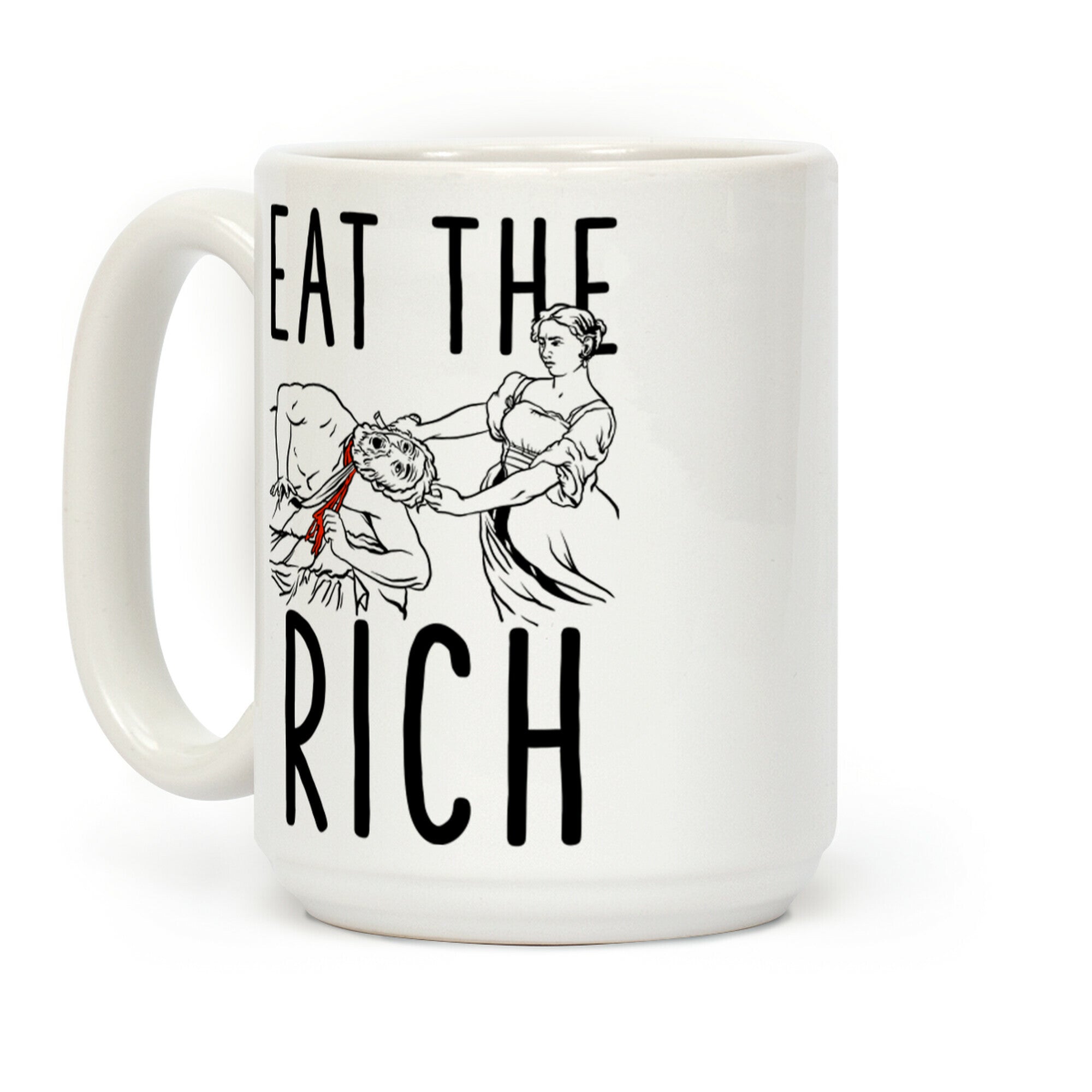 Eat The Rich Judith Beheading Holofernes Coffee Mug